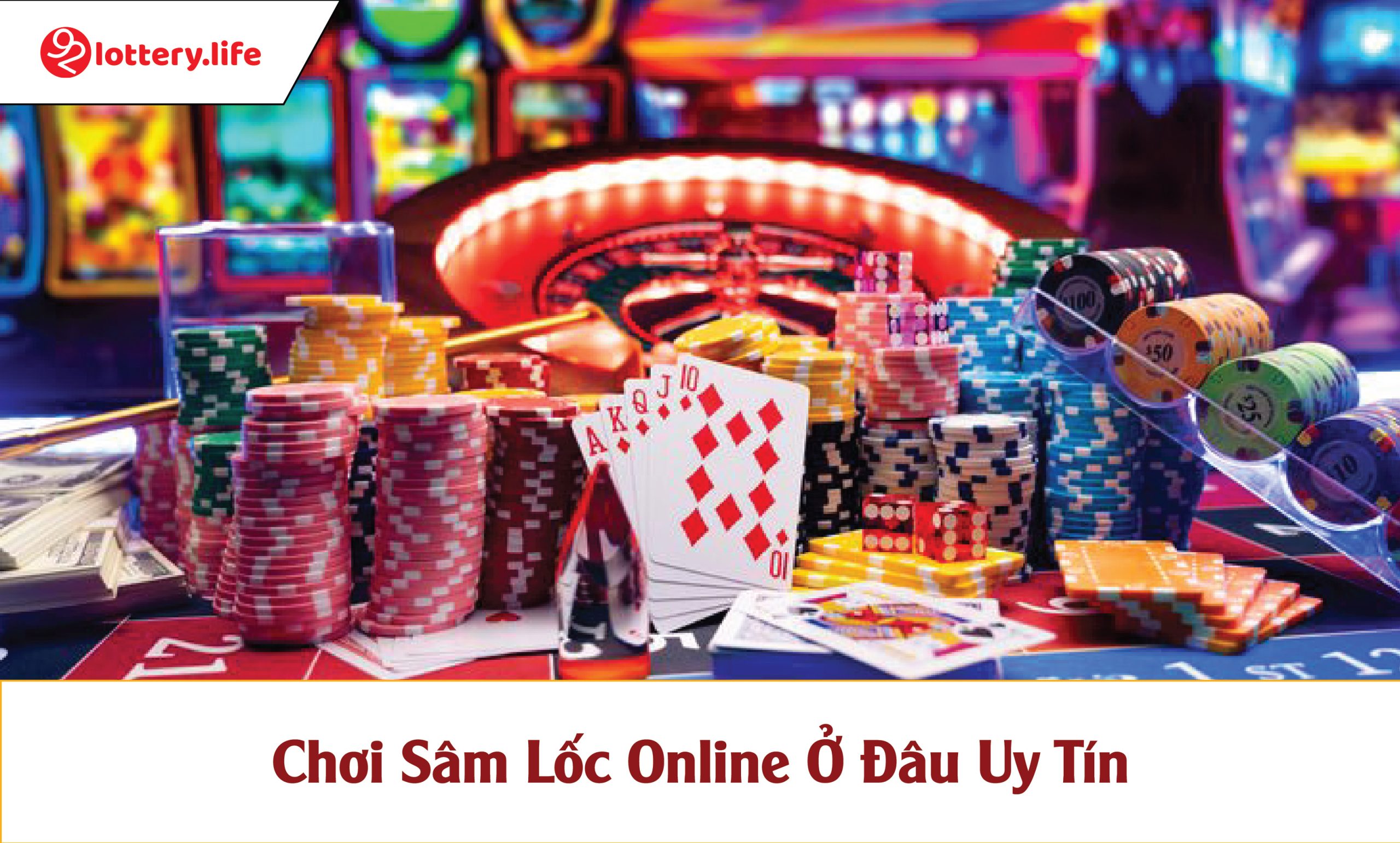 Chơi Sâm Lốc Online Ở Đâu Uy Tín?