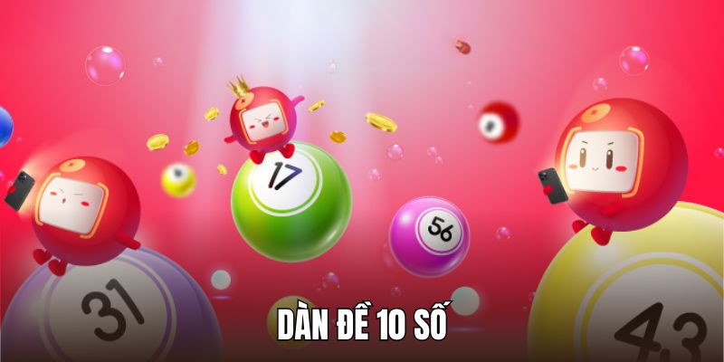 Dàn Đề 10 Số - Tổng Hợp Các Cách Soi Cầu Hiệu Quả Bất Bại