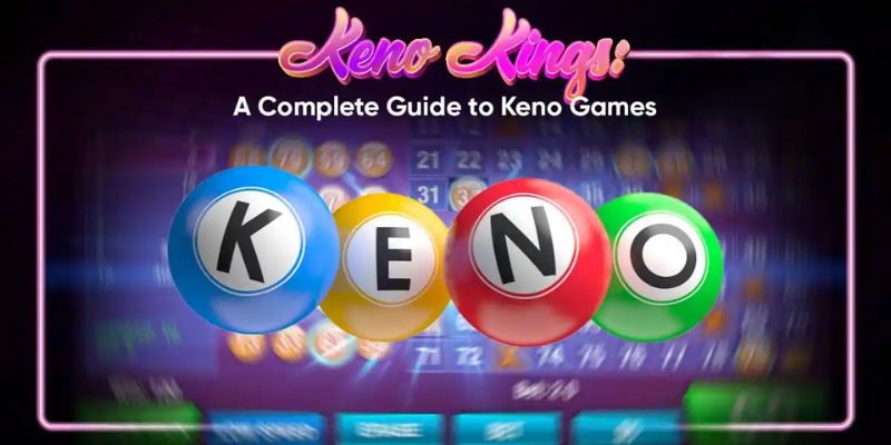 Keno là hình thức xổ số điện toán hấp dẫn