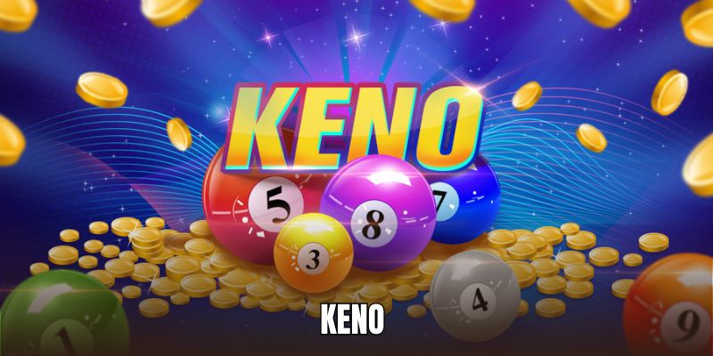 Keno - Hướng Dẫn Tân Binh Chơi Đơn Giản, Dễ Trúng Thưởng