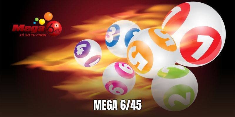 Mega 6/45 - Tìm Hiểu Luật Cùng Chiến Lược Chơi Hiệu Quả