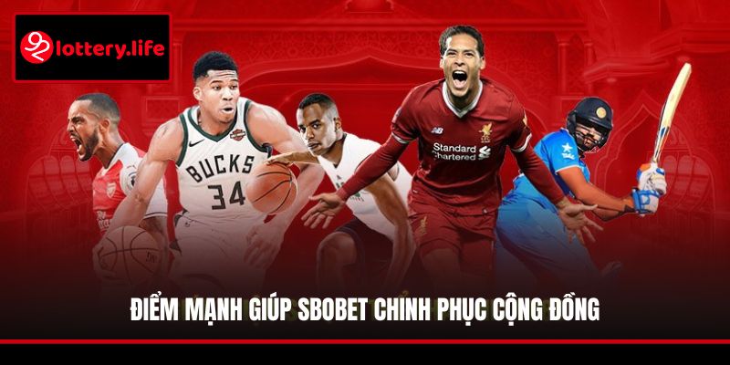 Điểm mạnh giúp Sbobet chinh phục cộng đồng