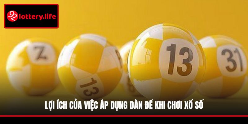 Lợi ích của việc áp dụng dàn đề khi chơi xổ số
