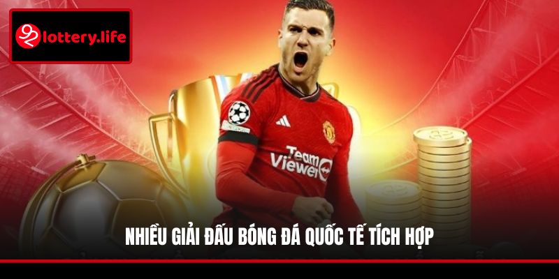 Nhiều giải đấu bóng đá quốc tế tích hợp