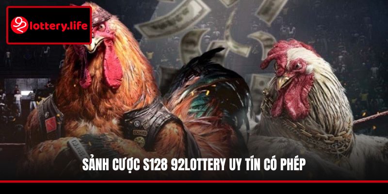 Sảnh cược S128 92LOTTERY uy tín có phép